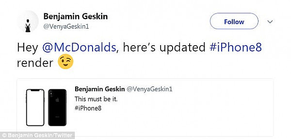 Hours later, Gesking tweeted at McDonald's again. He wrote, 'Hey @McDonalds, here’s updated #iPhone8 render,' including a winking emoji