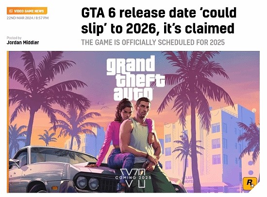 坏，还要在等！消息人士爆料：《GTA6》可能会延期至2026年发售 - 1