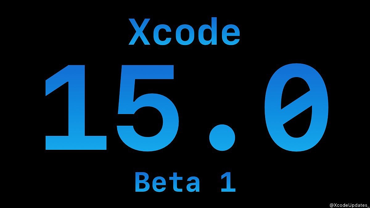 苹果放出 Xcode 15 Beta 1 更新：体积减半，效率翻倍 - 1