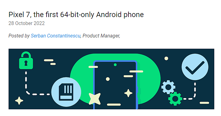谷歌证实：Pixel 7 系列是首款纯 64 位安卓手机，好处多多 - 1