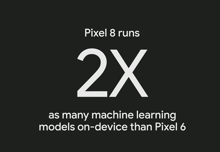 Tensor G3 芯片 AI 大提升，谷歌 Pixel 8 / Pro 手机机器学习模型数量是 Pixel 6 的两倍 - 3