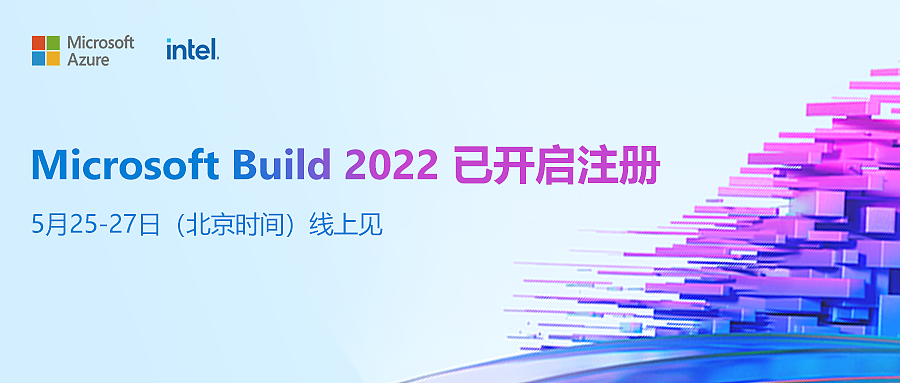 微软 Build 2022 开发者大会五大主题公布，用 Win11 大规模创建下一代用户体验...（中文界面字幕直播） - 1