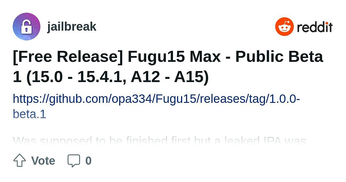 越狱工具 Fugu15 Max 公测版发布：支持 A12-A15 芯片、iOS 15.0-15.4.1 更新的 iPhone 手机 - 1