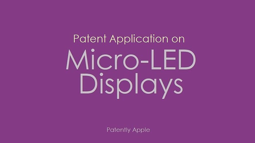 苹果 microLED 制造专利曝光，未来将装备在 iPhone 和 Apple Watch 上 - 1