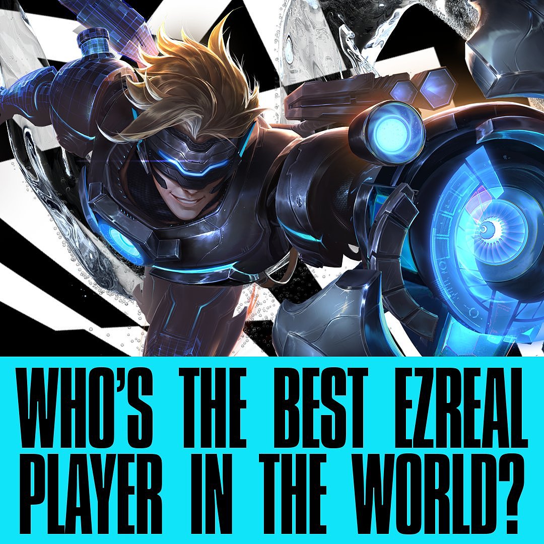 英雄联盟赛事官推：你认为谁是世界上最好的伊泽瑞尔选手？ - 1
