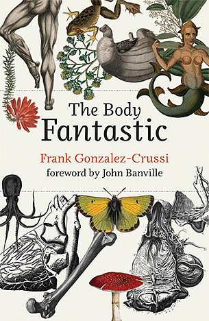 《神奇的身体》（The Body Fantastic）一书通过梦境、神话、传说和奇闻异事的镜头来观察人体，探索虚构和神话与我们的身体概念之间的密切联系