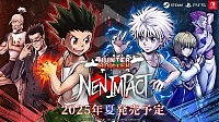 漫改《全职猎人：Nen x Impact》定档2025年夏！线下试玩即将举行